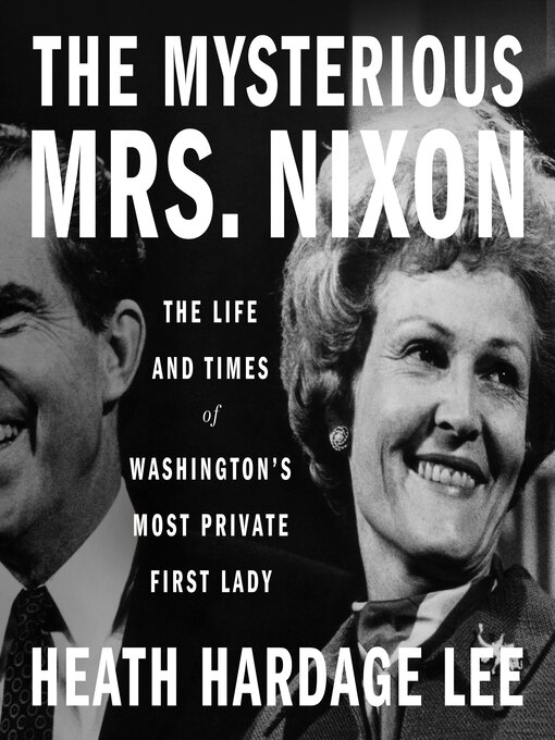 Title details for The Mysterious Mrs. Nixon by Heath Hardage Lee - Wait list